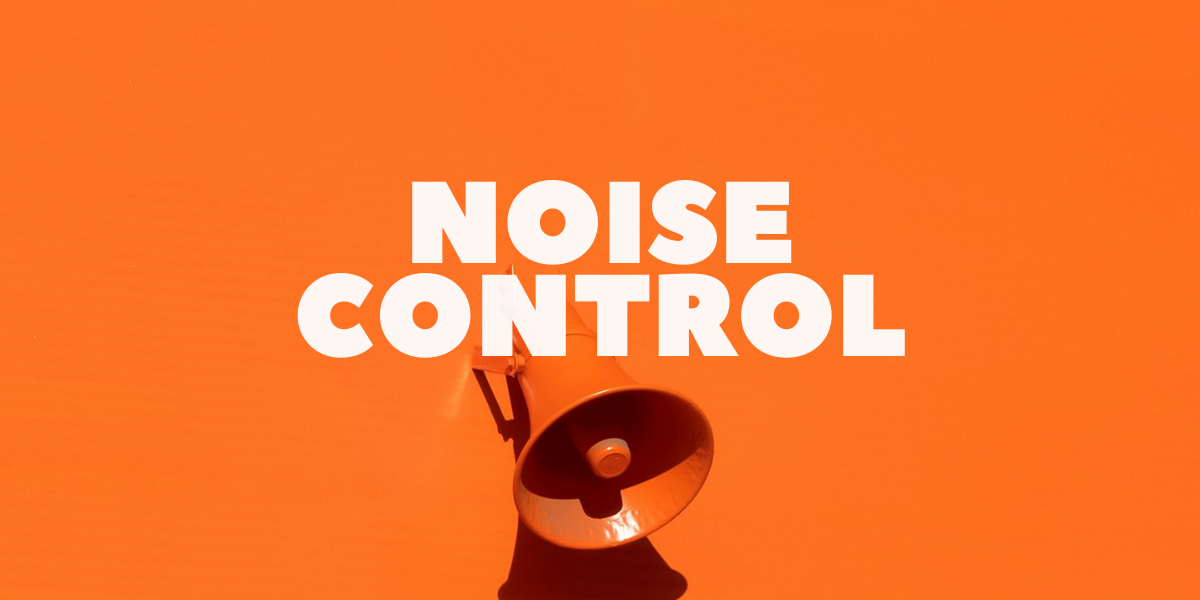 Coming Soon: Noise Control